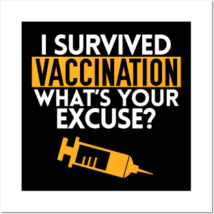 I Survived Vaccination. What's Your Excuse? Posters and Art